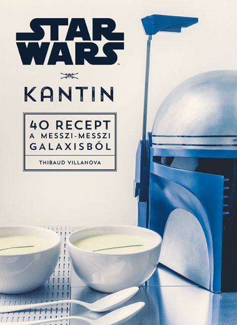 Könyv borító - Star Wars – Kantin – 40 recept a messzi-messzi galaxisból