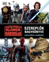 Könyv borító - Star Wars: A klónok háborúja – Szereplők nagykönyve